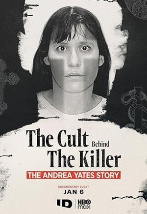 The Cult Behind the Killer: The Andrea Yates Story