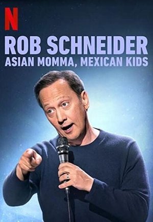 Rob Schneider: Asian Momma, Mexican Kids