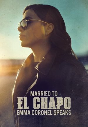 Married to El Chapo: Emma Coronel Speaks