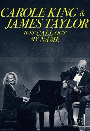 Carole King & James Taylor: Just Call Out My Name