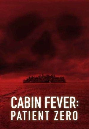 Cabin Fever 3: Patient Zero