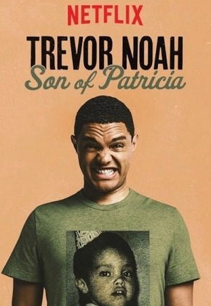 Trevor Noah: Son of Patricia