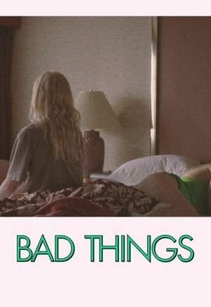Bad Things