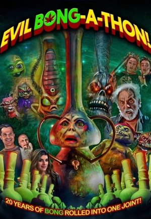 Evil Bong-a-Thon!
